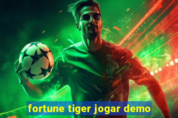 fortune tiger jogar demo